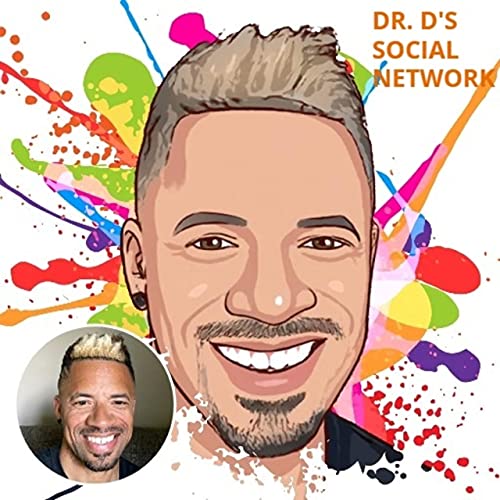 Dr. D's Social Network Podcast
